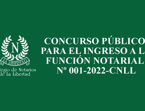 CONCURSO PÚBLICO DE MÉRITOS PARA EL INGRESO A LA FUNCIÓN NOTARIAL N° 001-2022-CNLL